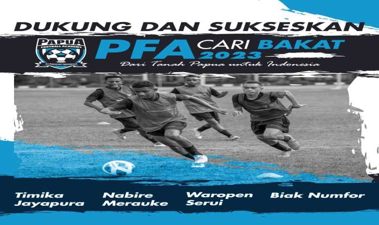 PAPUA FOOTBALL ACADEMY CARI BAKAT 2023, BERIKUT LOKASI DAN PERSYARATANNYA