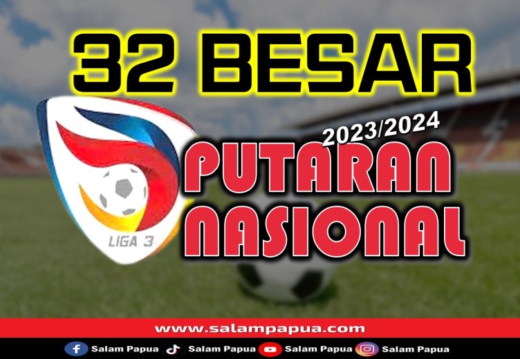 Berikut 16 Klub Yang Lolos Ke 32 Besar Liga 3 Nasional, Duo Papua 1 Grup