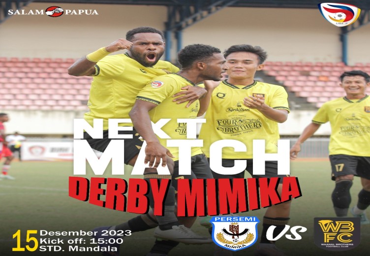 Derby Mimika WBFC Vs PERSEMI, 15 Desember 2023 Di Stadion Mandala Jayapura