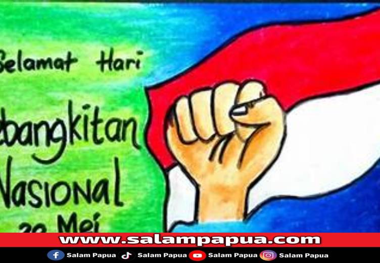Hari Kebangkitan Nasional 20 Mei: Bangkit Bersama Untuk Indonesia Dan Papua Yang Lebih Adil